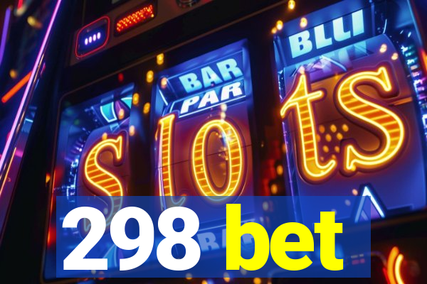 298 bet